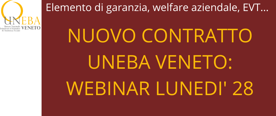 Contratto Uneba Veneto 2022 – Webinar lunedì 28